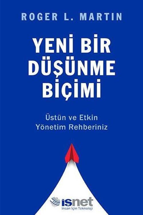 Yeni Bir Düşünme Biçimi / Üstün ve Etkin Yönetim Rehberiniz