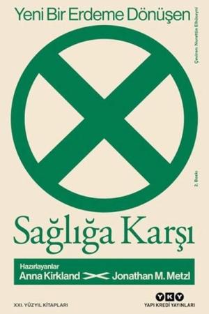 Yeni Bir Erdeme Dönüşen Sağlığa Karşı