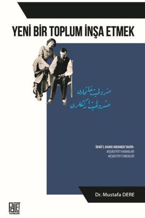 Yeni Bir Toplum İnşa Etmek (Meşrutiyet Hanımlar-Meşrutiyet Erkekler)