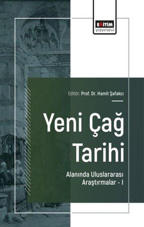 Yeni Çağ Tarihi Alanında Uluslararası Araştırmalar –I