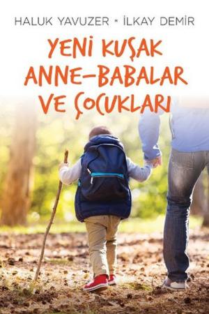 Yeni Kuşak Anne-Babalar ve Çocukları