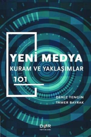 Yeni Medya Kuram ve Yaklaşımlar 101