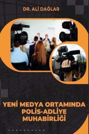 Yeni Medya Ortamında Polis-Adliye Muhabirliği