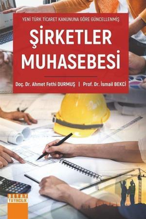 Yeni Türk Ticaret Kanununa Göre Güncellenmiş Şirketler Muhasebesi