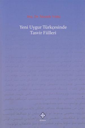 Yeni Uygur Türkçesinde Tasvir Fiilleri