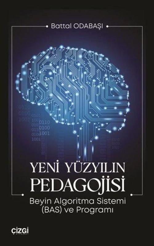 Yeni Yüzyılın Pedagojisi Beyin Algoritma Sistemi (BAS) ve Programı