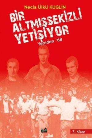 Yeniden ’68 Bir Altmış Sekizli Yetişiyor