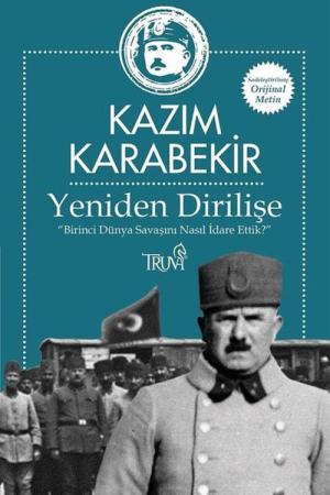 Yeniden Dirilişe Birinci Dünya Savaşını Nasıl İdare Ettik?