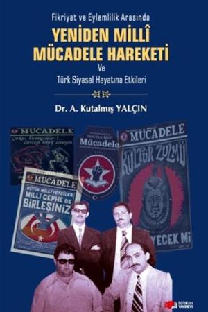 Yeniden Milli Mücadele Hareketi ve Türk Siyasal Hayatına Etkileri