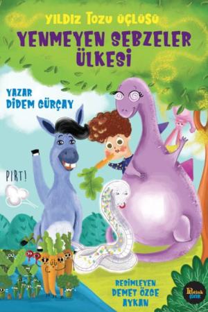 Yenmeyen Sebzeler Ülkesi / Yıldız Tozu Üçlüsü