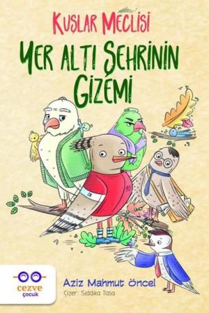 Yer Altı Şehrinin Gizemi Kuşlar Meclisi
