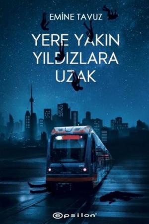 Yere Yakın Yıldızlara Uzak (Ciltli)
