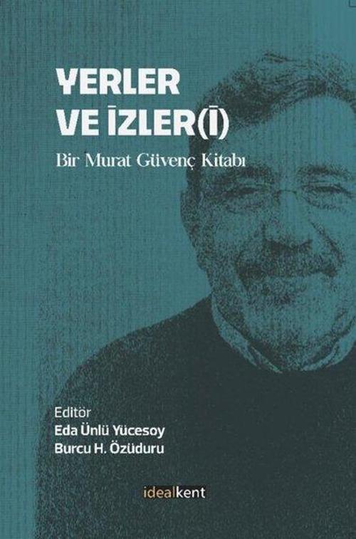 Yerler ve İzler(İ) / Bir Murat Güvenç Kitabı