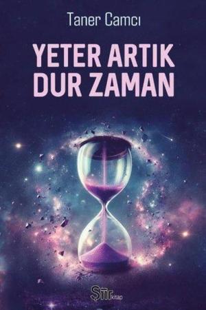 Yeter Artık Dur Zaman