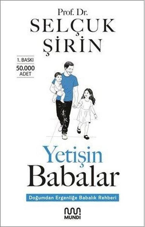 Yetişin Babalar Doğumdan Ergenliğe Babalık Rehberi
