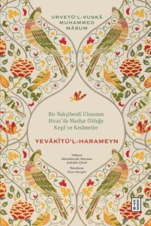 Yevakîtü'l-Harameyn Bir Nakşibendî Ulusunun Hicaz'da Mazhar Olduğu Keşif ve Kerametler