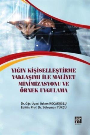 Yığın Kişiselleştirme Yaklaşımı İle Maliyet Minimizasyonu ve Örnek Uygulama