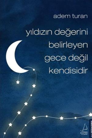 Yıldızın Değerini Belirleyen Gece Değil Kendisidir