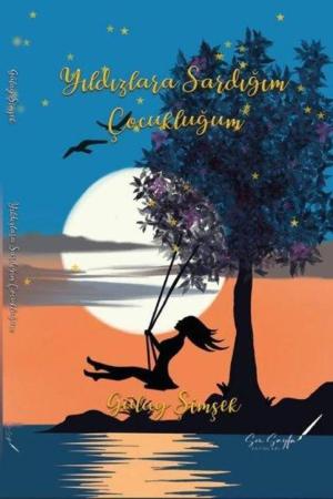 Yıldızlara Sardığım Çocukluğum