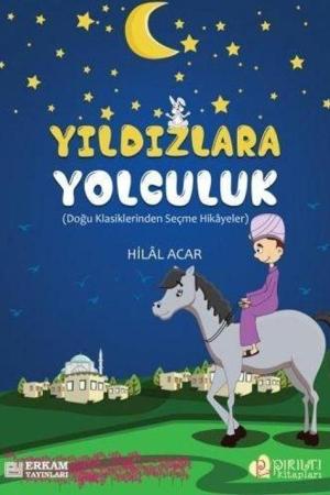 Yıldızlara Yolculuk / Doğu Klasiklerinden Seçme Hikayeler