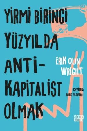 Yirmi Birinci Yüzyılda Antikapitalist Olmak