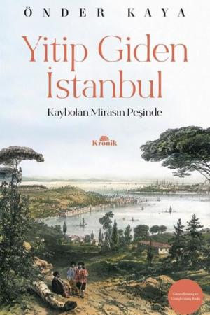 Yitip Giden İstanbul Kaybolan Mirasın Peşinde