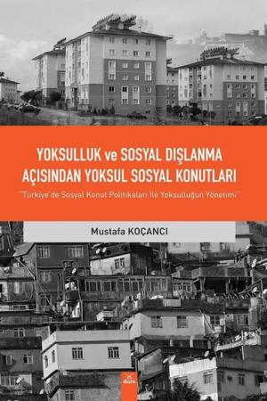 Yoksulluk ve Sosyal Dışlanma Açısından Yoksul Sosyal Konutları