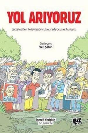 Yol Arıyoruz / Gazeteciler, Televizyoncular, Radyocular Buluştu