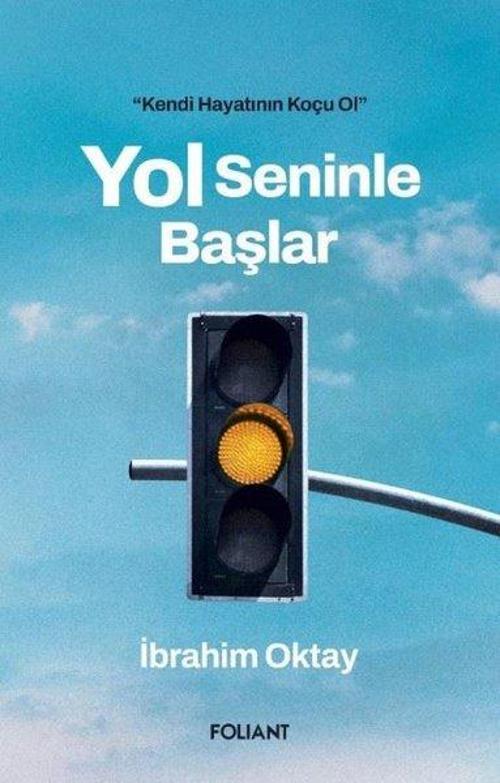 Yol Seninle Başlar / Kendi Hayatının Koçu Ol