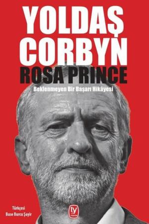 Yoldaş Corbyn Beklenmeyen Bir Başarı Hikayesi