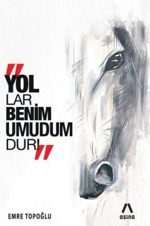 Yollar Benim Umudumdur!