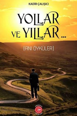 Yollar ve Yıllar.. Anı Öyküler