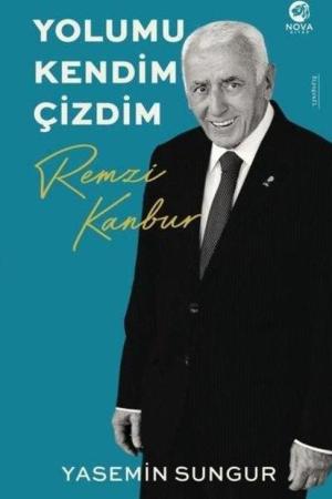 Yolumu Kendim Çizdim: Remzi Kanbur