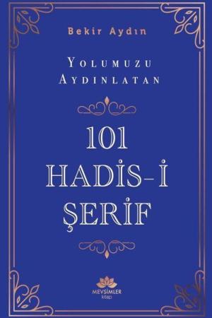 Yolumuzu Aydınlatan 101 Hadis-i Şerif