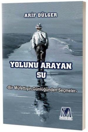 Yolunu Arayan Su Bir Müfettişin Günlüğünden Seçmeler