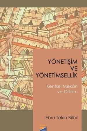 Yönetişim ve Yönetimsellik Kentsel Mekan ve Ortam