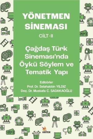 Yönetmen Sineması Cilt-II: Çağdaş Türk Sinemasında Öykü Söylem ve Tematik Yapı