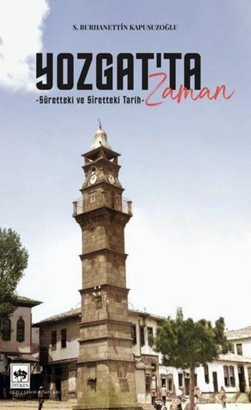 Yozgat’ta Zaman Sûrettei ve Sîretteki Tarih