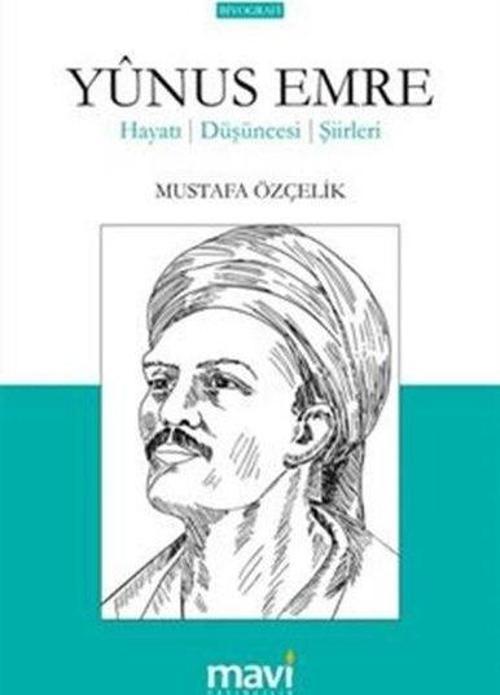 Yunus Emre Hayatı - Düşünceleri - Şiirleri
