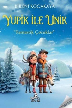 Yupik İle Unik Fantastik Çocuklar