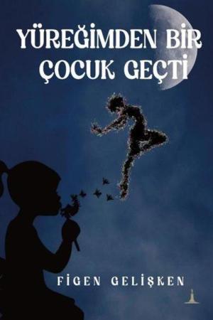 Yüreğimden Bir Çocuk Geçti