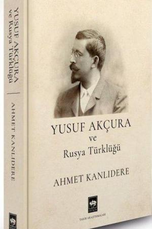 Yusuf Akçura ve Rusya Türklüğü