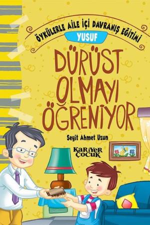 Yusuf Dürüst Olmayı Öğreniyor - Öykülerle Aile İçi Davranış Eğitimi