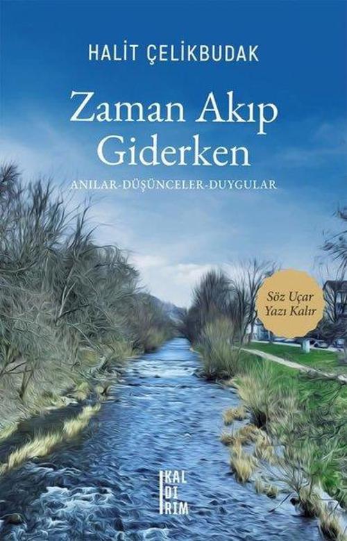 Zaman Akıp Giderken Anılar- Düşünceler- Duygular