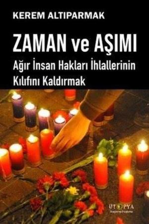 Zaman ve Aşımı Ağır İnsan Hakları İhlallerinin Kılıfını Kaldırmak