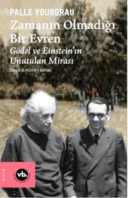 Zamanın Olmadığı Bir Evren Gödel ve Einstein'ın Unutulan Mirası