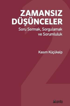 Zamansız Düşünceler 2 Soru Sormak, Sorgulamak ve Sorumluluk