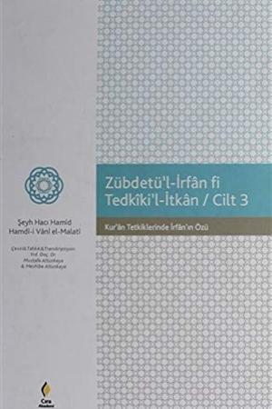 Zebdetü'l-İrfan fi Tedkiki'l-İtkan (Cilt 3) Kur'an Tetkiklerinde İrfan'ın Özü