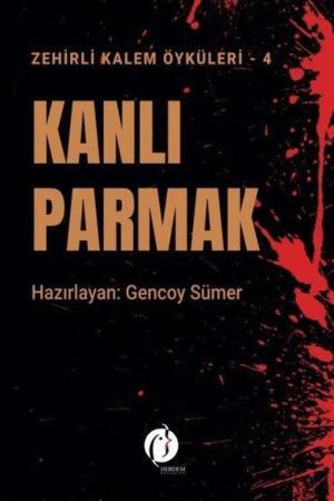 Zehirli Kalem Öyküleri-4 Kanlı Parmak