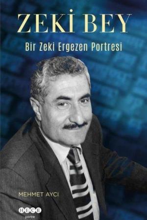 Zeki Bey Bir Zeki Ergezen Portresi